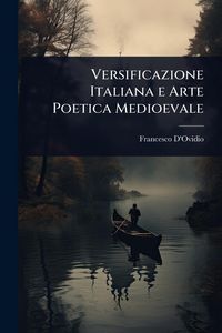 Produktbild: Versificazione Italiana e Arte Poetica Medioevale