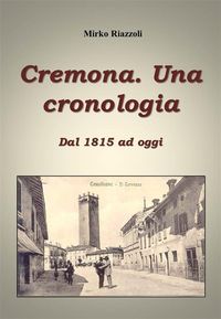 Produktbild: Cronologia di Cremona Dal 1815 ai giorni nostri