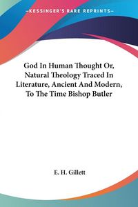 Produktbild: God In Human Thought Or, Natural Theology Traced In Literature, Ancient And Modern, To The Time Bishop Butler