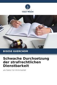 Produktbild: Schwache Durchsetzung der strafrechtlichen Dienstbarkeit