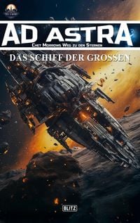 Produktbild: Ad Astra - Chet Morrows Weg zu den Sternen, Neue Abenteuer 15: Das Schiff der Gro&szlig;en