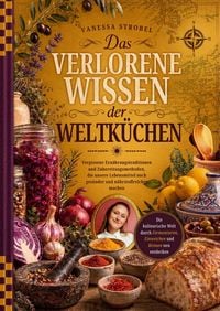 Produktbild: Das verlorene Wissen der Weltk&uuml;chen