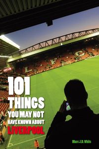 Produktbild: 101 Things You May Not Have Known About Liverpool