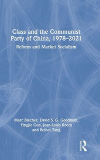 Produktbild: Class and the Communist Party of China, 1978-2021