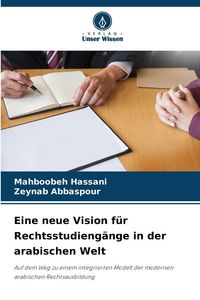 Produktbild: Eine neue Vision f&uuml;r Rechtsstudieng&auml;nge in der arabischen Welt