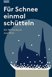 Produktbild: F&uuml;r Schnee einmal sch&uuml;tteln. Ein Winterbuch aus Wien