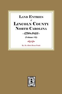 Produktbild: Land Entries of Lincoln County, North Carolina, 1798-1825. (Volume #2)