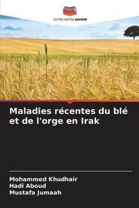 Produktbild: Maladies r&eacute;centes du bl&eacute; et de l'orge en Irak