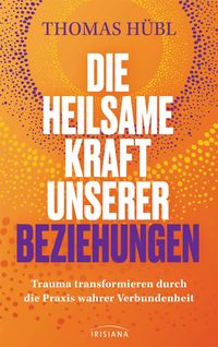 Produktbild: Die heilsame Kraft unserer Beziehungen