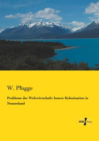 Produktbild: Probleme der Weltwirtschaft: Innere Kolonisation in Neuseeland