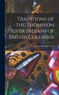 Produktbild: Traditions of the Thompson River Indians of British Columbia