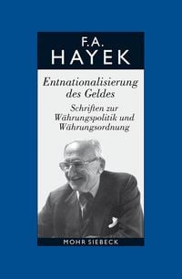 Produktbild: Gesammelte Schriften in deutscher Sprache Abt. A Band 3: Entnationalisierung des Geldes. Schriften zur W&auml;hrungspolitik und W&auml;hrungsordnung