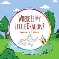 Produktbild: Where Is My Little Dragon? - Coloring Book