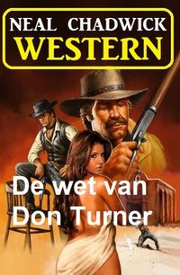 Bild vom Artikel De wet van Don Turner: Western vom Autor Neal Chadwick