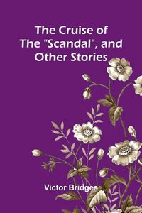 Produktbild: The Cruise of the "Scandal", and other stories