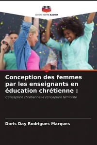 Produktbild: Conception des femmes par les enseignants en &eacute;ducation chr&eacute;tienne :