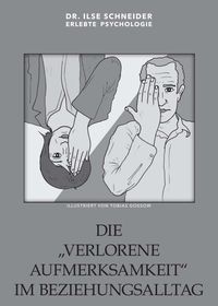 Produktbild: Die verlorene Aufmerksamkeit im Beziehungsalltag