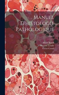 Produktbild: Manuel d'histologie pathologique; Volume 2