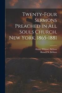 Produktbild: Twenty-Four Sermons Preached in All Souls Church, New York, 1865-1881