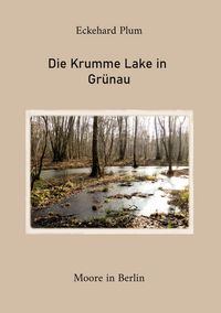 Produktbild: Die Krumme Lake in Gr&uuml;nau