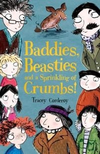 Produktbild: Corderoy, T: Baddies, Beasties and a Sprinkling of Crumbs!