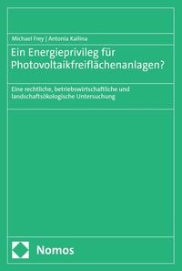 Produktbild: Ein Energieprivileg f&uuml;r Photovoltaikfreifl&auml;chenanlagen?