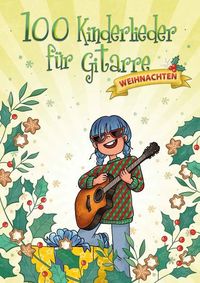 Bild vom Artikel 100 Kinderlieder für Gitarre - Weihnachten vom Autor 