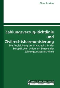 Produktbild: Zahlungsverzug-Richtlinie und Zivilrechtsharmonisierung