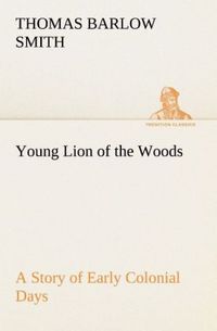 Produktbild: Young Lion of the Woods A Story of Early Colonial Days