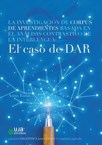Produktbild: La investigaci&oacute;n de corpus de aprendientes basada en el an&aacute;lisis contrastivo de la interlengua : el caso de DAR