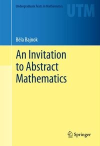 Produktbild: An Invitation to Abstract Mathematics