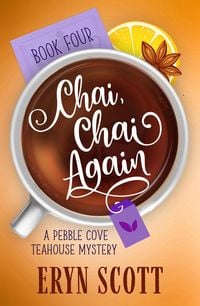 Produktbild: Chai, Chai Again (A Pebble Cove Teahouse Mystery, #4)
