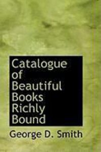 Produktbild: Catalogue of Beautiful Books Richly Bound