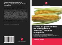 Produktbild: Efeitos da profundidade de drenagem de Vertisols, fonte de nitrog&eacute;nio