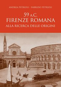 Produktbild: 59 a.C. Firenze romana. Alla ricerca delle origini