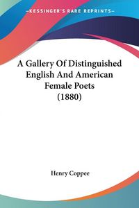 Produktbild: A Gallery Of Distinguished English And American Female Poets (1880)
