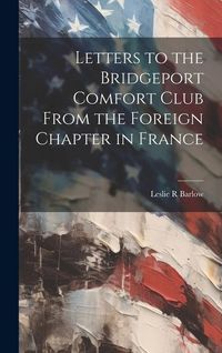 Produktbild: Letters to the Bridgeport Comfort Club From the Foreign Chapter in France
