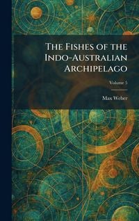 Produktbild: The Fishes of the Indo-Australian Archipelago