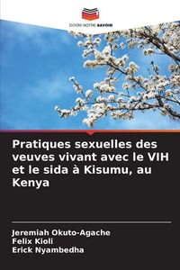 Produktbild: Pratiques sexuelles des veuves vivant avec le VIH et le sida &agrave; Kisumu, au Kenya