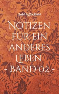 Produktbild: Notizen f&uuml;r ein anderes Leben - Band 02 -