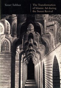 Produktbild: The Transformation of Islamic Art during the Sunni Revival