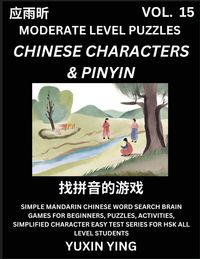 Produktbild: Difficult Level Chinese Characters & Pinyin Games (Part 15) -Mandarin Chinese Character Search Brain Games for Beginners, Puzzles, Activities, Simplified Character Easy Test Series for HSK All Level Students