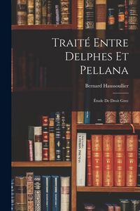 Produktbild: Trait&eacute; entre Delphes et Pellana: &Eacute;tude de droit grec