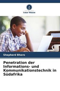Produktbild: Penetration der Informations- und Kommunikationstechnik in S&uuml;dafrika