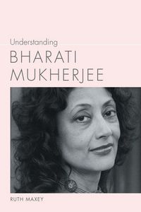 Produktbild: Understanding Bharati Mukherjee