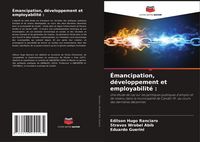 Produktbild: &Eacute;mancipation, d&eacute;veloppement et employabilit&eacute; :