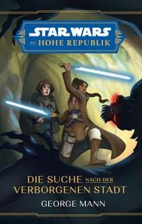 Produktbild: Star Wars: Die Hohe Republik - Die Suche nach der verborgenen Stadt