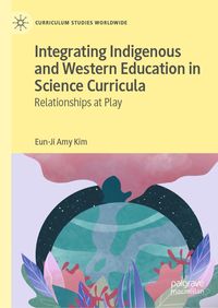Produktbild: Integrating Indigenous and Western Education in Science Curricula