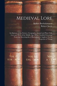 Produktbild: Medieval Lore: An Epitome of the Science, Geography, Animal and Plant Folk-Lore and Myth of the Middle Age: Being Classified Gleaning
