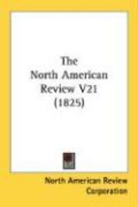 Produktbild: The North American Review V21 (1825)